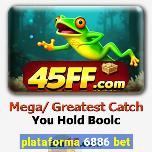 plataforma 6886 bet